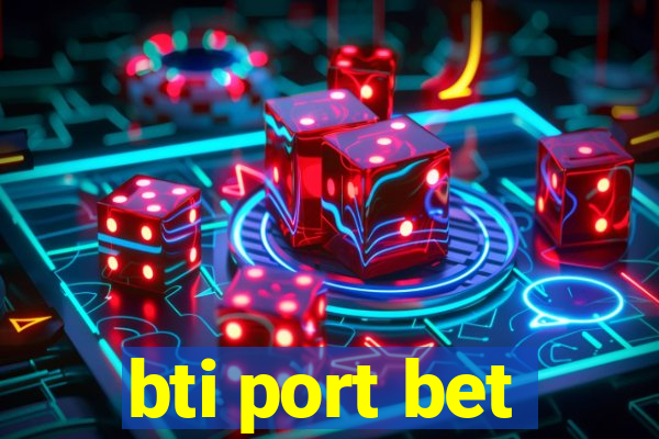 bti port bet